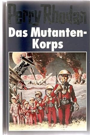 Das Mutanten-Korps ein phantastischer Roman von Perry Rhodan