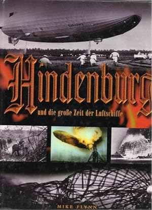 Hindenburg und die große Zeit der Luftschiffe / Mike Flynn. [Übers.