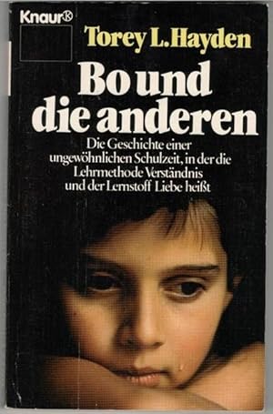 Bo und die anderen, Vier schwererziehbare Kinder finden ihren Weg oder Mut zum Leben von Torey L....