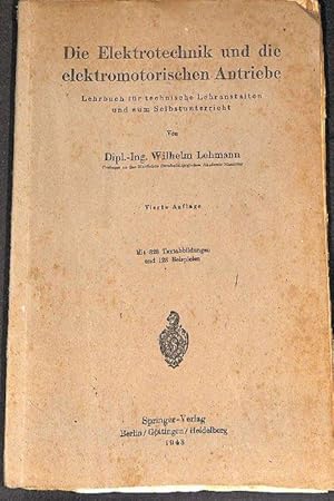 Die Elektrotechnik und die elektromotorischen Antriebe ein elementares Lehrbuch für technische Le...