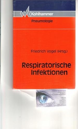 Pneumologie Respiratorische Infektionen Ätiologie, Klinik, Therapie zusammenfassende darstellung ...