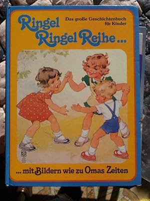 Ringel Ringel Reihe. Das große Geschichtenbuch für Kinder mit Bildern wie zu Omas Zeiten