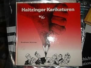 Politische Karikaturen / Haitzinger Karikaturen: (eine Auswahl von Veröffentlichungen aus den Jah...