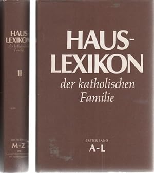 Hauslexikon der katholischen Familie- in zwei Bänden/ Band 1: A-L und Band 2: M-Z