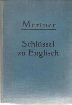 Schlüssel zu Methode Mertner Psychotechnischer Spracherwerb auf mechanisch-suggestiver Grundlage ...