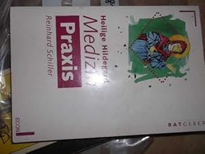 Hildegard-Medizin Praxis altes Heilwissen für die Krankheiten von heute von Reinhard Schiller