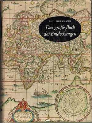 Das grosse Buch der Entdeckungen Wagemut und Abenteuer aus 3 Jahrtausenden mit Abbildungen von Pa...