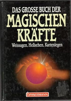 Das grosse Buch der magischen Kräfte Weissagen, Hellsehen, Kartenlegen ein Blick in magische welt...