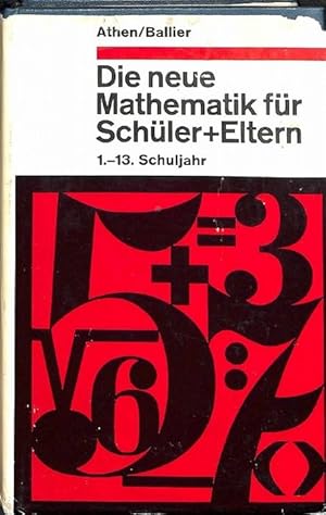 Die neue Mathematik für Schüler und Eltern Klasse 1 - 13 nach den Empfehlungen und Richtlinien de...