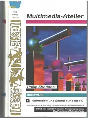 Multimedia-Atelier Animation und Sound auf dem PC ; Workshop zur Erstellung von Multimedia-Präsen...