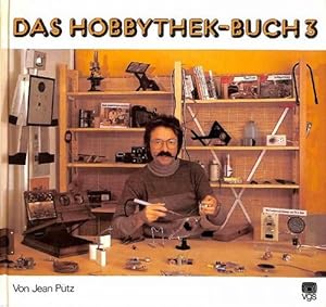 Das Hobbythek-Buch 3 Die Hobbythek bringt Themen, die Sie anderswo kaum finden werden. Zum Beispi...