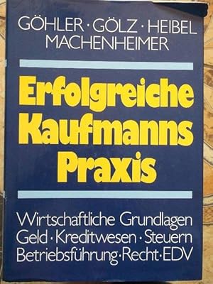 Erfolgreiche Kaufmannspraxis / Wolfgang Göhler