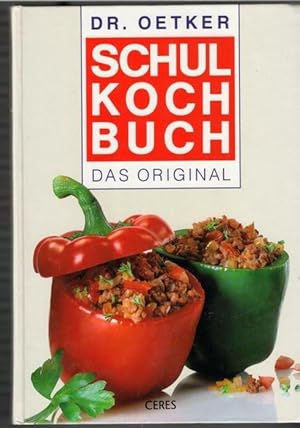 Dr. Oetker Schulkochbuch -Das Original Suppen, Eintöpfe, Fleisch, Geflügel, Wild und geflügel, Fi...