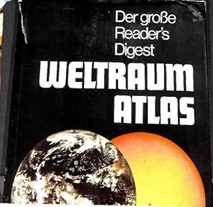 Der große Reader?s Digest Weltraumatlas Beobachtung und Erforschung des Weltraums; Die Erde aus d...