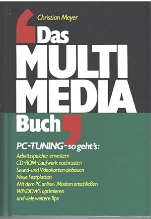 Das Multimedia Buch. PC-Tuning - so gehts : Arbeitsspeicher erweitern, CD-ROM-Laufwerk installier...