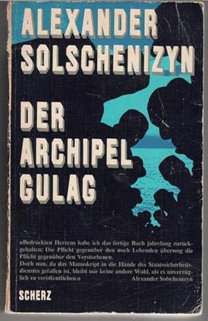 Der Archipel Gulag Versuch einer künstlerischen Bewältigung 1918 bis 1956 Alexander Solschenizyn