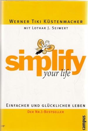 Simplify your life einfacher und glücklicher leben,Organisation Ihrer Zeit , Ihrer Geldangelegenh...