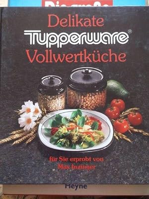 Tupperware - Delikate Vollwertküche für Sie erprobt von Max Inzinger