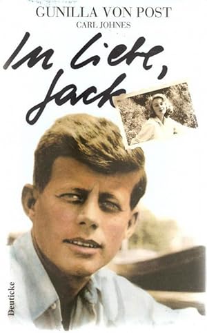 In Liebe, Jack ein autobiographischer Liebesroman über John F.Kennedy und der Autorin Gunilla von...