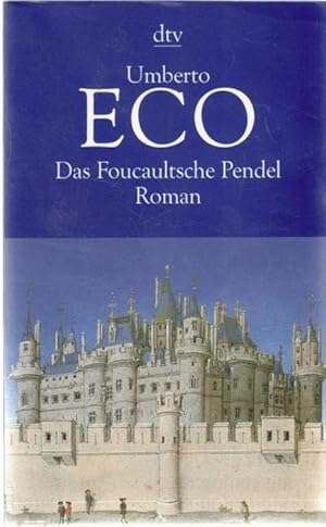 Das Foucaultsche Pendel ein Spiel mit Raum und Zeit von Umberto Eco