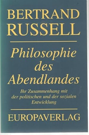 Philosophie des Abendlandes : ihr Zusammenhang mit der politischen und der sozialen Entwicklung