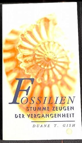 Fossilien stumme Zeugen der Vergangenheit eine wissenschaftliche wiederlegung der Schöpfungsgesch...