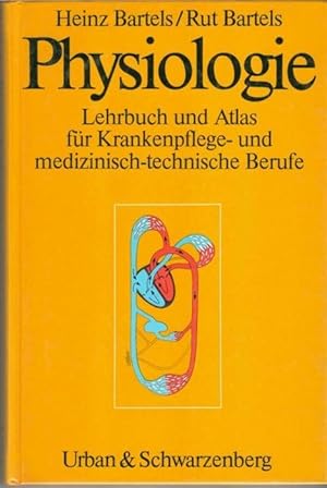Physiologie Lehrbuch und Atlas für Krankenpflege- und medizinisch-technische Berufe von Heinz Bar...