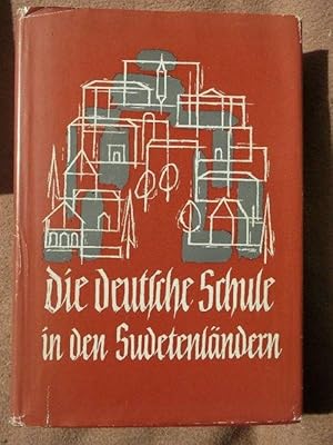 Die deutsche Schule in den Sudetenländern. Form und Inhalt des Bildungswesens. Schriften der Arbe...