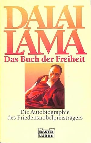 Das Buch der Freiheit: Die Autobiographie des Friedensnobelpreisträgers Dalai Lama mit zahlreiche...