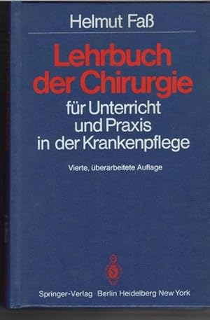 Lehrbuch der Chirurgie für Unterricht und Praxis in der Krankenpflege / Helmut Fass. Unter Mitarb...
