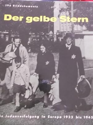 Der gelbe Stern - Die Judenverfolgung in Europa 1933-1945 - 196 Bilddokumente