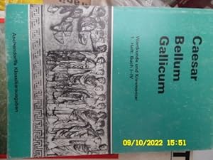 Bellum Gallicum / Caesar Wortkunde und Kommentar Heft 1 Buch I -IV Eingeleitet und kommentiert vo...