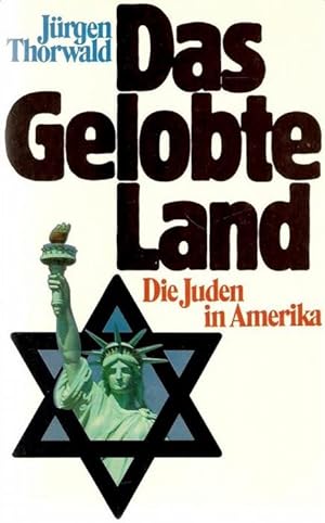 Das gelobte Land die Juden in Amerika von Jürgen Thorwald