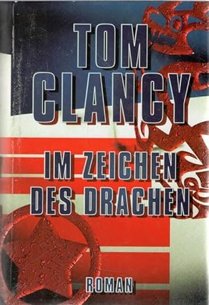Im Zeichen des Drachen ein Szenario von erschreckender Aktualität von Tom Clancy