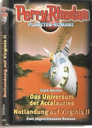 Das Universum der Accalauries u. Notlandung auf Virginis II / Perry Rhodan Planeten-Romane / Zwei...