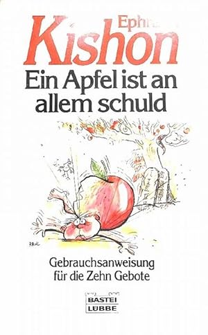 Ein Apfel ist an allem schuld. Gebrauchsanweisung für die Zehn Gebote mit zeichnungen von Rudolf ...