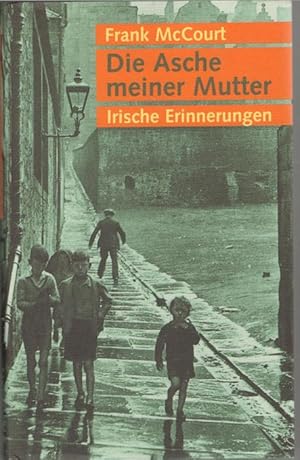 Die Asche meiner Mutter eine Kindheit in Irland ein Erlebnisbericht über religiöse und staatliche...