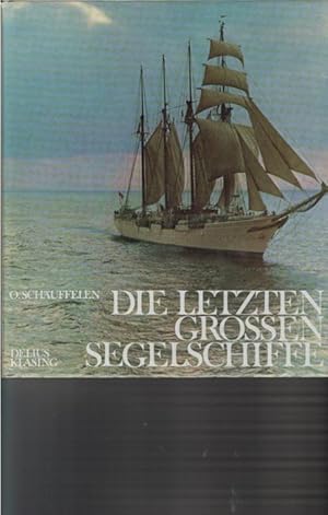 Die letzten großen Segelschiffe Handbuch über Großsegler ihre Namen, Takelage und Hauptabmessunge...