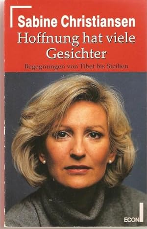 Hoffnung hat viele Gesichter Begegnungen von Tibet bis Sizilien, Reportagen von Sabine Christiansen