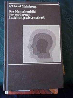 Das Menschenbild der modernen Erziehungswissenschaft / Eckhard Meinberg