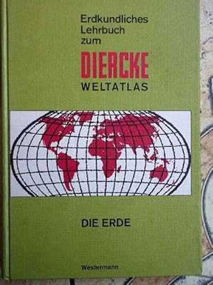 Erdkundliches Lehrbuch zum Diercke-Weltatlas die Erde.I. Die Landoberfläche II. Die Meere III: We...