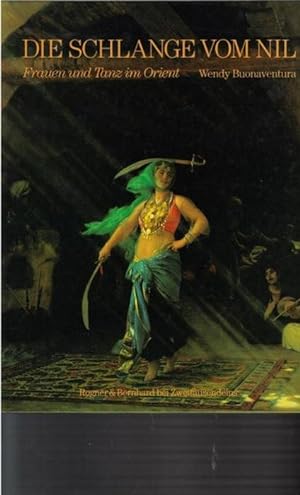 Die Schlange vom Nil Frauen und Tanz im Orient von Wendy Buonaventura it vielen Hintergrunderzähl...
