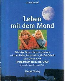 Leben mit dem Mond mit Aussaatkalender von Claudia Graf mit Illustrationen von Irmtrud Stier Güns...