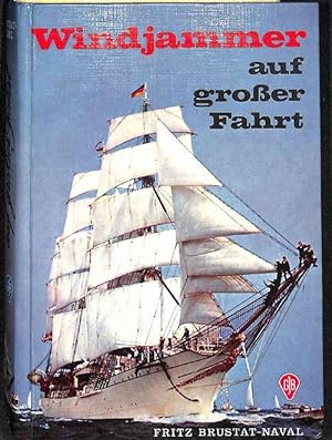 Windjammer auf grosser Fahrt Die Welt der Segelschiffe. Mit vielen teils farbigen Zeichnungen im ...