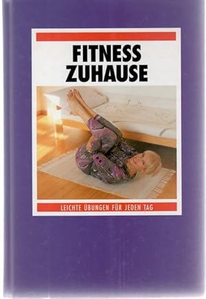 Fitness Zuhause - leichte Übungen für jeden Tag / Monika Bückmann