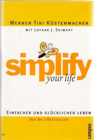 Simplify your life einfacher und glücklicher leben,Organisation Ihrer Zeit , Ihrer Geldangelegenh...