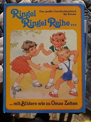 Ringel Ringel Reihe. Das große Geschichtenbuch für Kinder mit Bildern wie zu Omas Zeiten