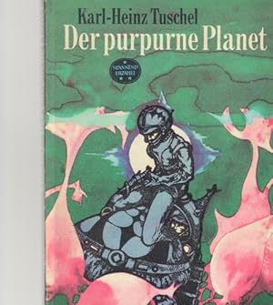 Der purpurne Planet ein wissenschaftlich-phantastischer Roman von Karl-Heinz Tuschel mit Illustra...