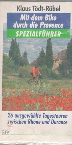 Mit dem Bike durch die Provence 26 ausgewählte Tagestouren zwischen Rhône und Durance von Klaus T...