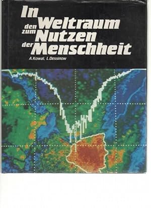 In den Weltraum zum Nutzen der Menschheit Beoachtung der Erde aus dem All für die Kosmische Geolo...